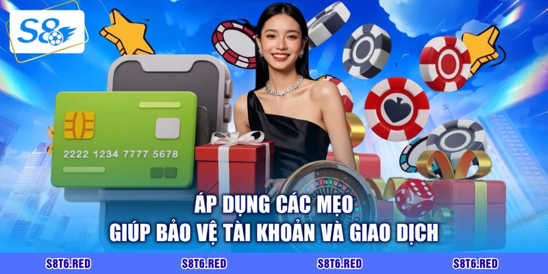 Áp dụng các mẹo giúp bảo vệ tài khoản và giao dịch