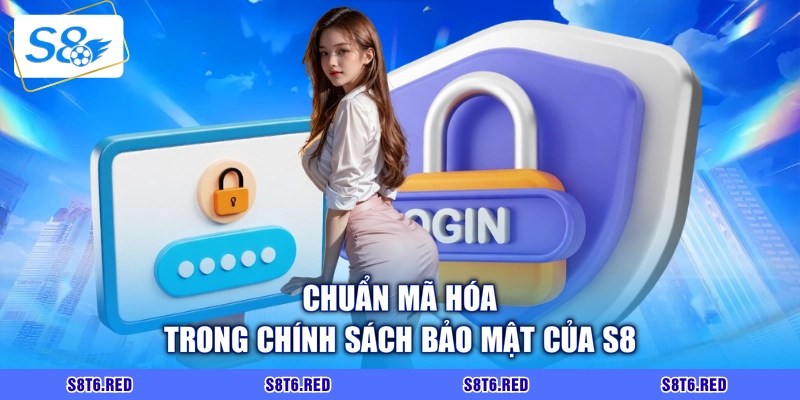 Chuẩn mã hóa trong chính sách bảo mật của S8