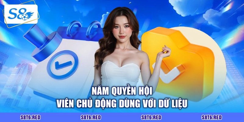 Năm quyền hội viên chủ động dùng với dữ liệu