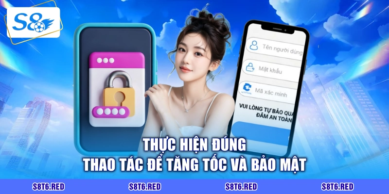 Thực hiện đúng thao tác để tăng tốc và bảo mật
